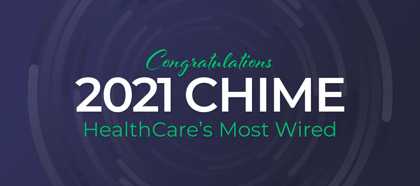Congratulations 2021 CHIME Healthcare's Most Wired