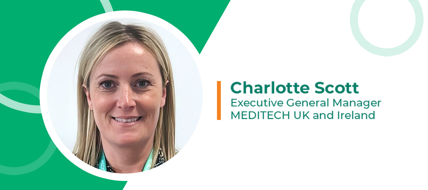 Charlotte Scott named Executive General Manager, MEDITECH UK and Ireland