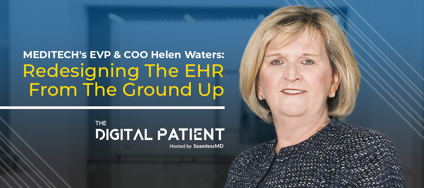 MEDITECH's Helen Waters appeared on SeamlessMD's Digital Patient Podcast. 